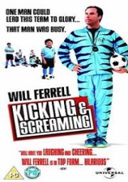 Kicking and Screaming
