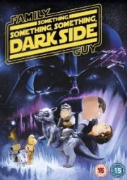 Family Guy: Something, Something, Something, Darkside