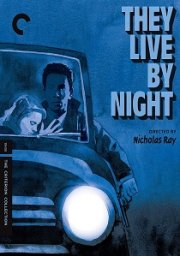 They Live By Night: The Criterion Collection