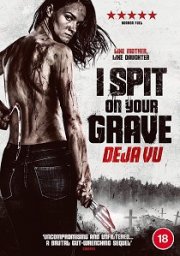 I Spit On Your Grave: Deja Vu