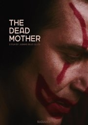 The Dead Mother: Limited Edition