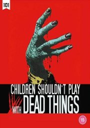 Children Shouldn't Play With Dead Things