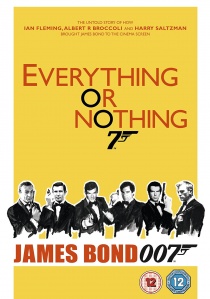 Everything Or Nothing: The Untold Story Of 007